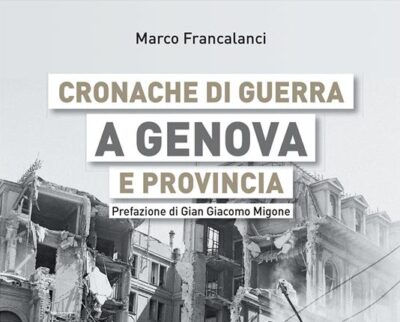 Cronache di guerra a Genova e Provincia